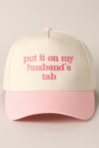 Put It On My Husband’s Tab Hat
