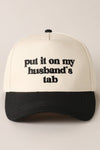 Put It On My Husband’s Tab Hat