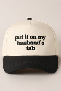 Put It On My Husband’s Tab Hat