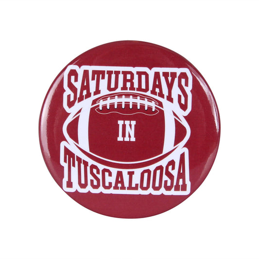 Saturdays in Tuscaloosa Button Pin