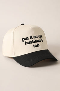 Put It On My Husband’s Tab Hat